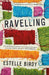 Ravelling: 'A glorious novel' – Donal Ryan