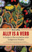 Ally Is a Verb