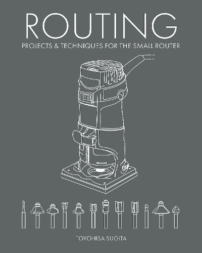 Routing - Projects & Techniques for the Small Router
