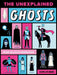 The Unexplained: Ghosts
