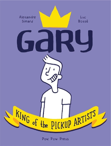 Gary: King of the Pickup Artists