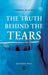 The Truth Behind The Tears