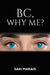 BC, Why Me?