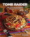 Tomb Raider: The Official Cookbook and Travel Guide