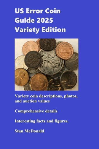 US Error Coin Guide - Variety Edition (Error Coin Guides by Stan McDonald