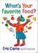 What's Your Favorite Food?: 4 (Eric Carle and Friends' What's Your Favorite