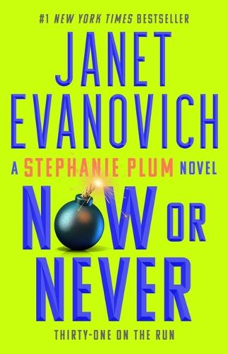 Now or Never: Thirty-one on the Run: 31 (Stephanie Plum