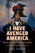 I Have Avenged America