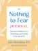 The Nothing to Fear Journal