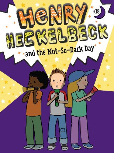Henry Heckelbeck and the Not-So-Dark Day (18