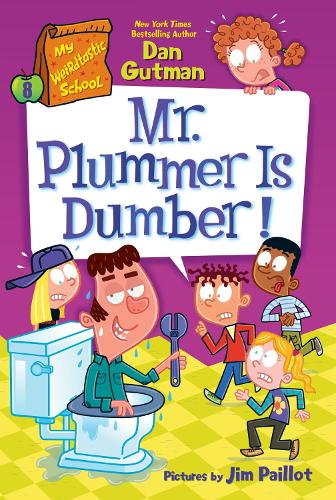 Mr. Plummer Is Dumber!: My Weirdtastic School #8