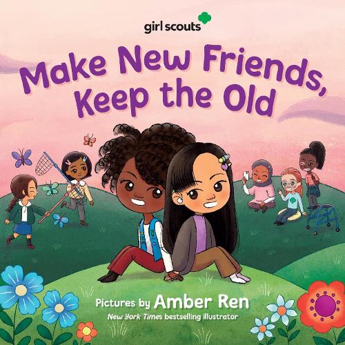 Girl Scouts - Make New Friends, Keep the Old