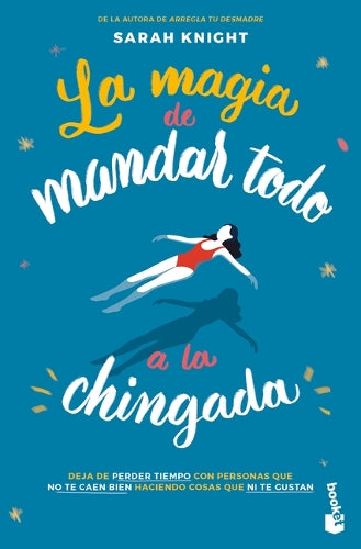 La Magia de Mandar Todo a la Chingada / The Life-Changing Magic of Not Giving a F*ck