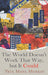 The World Doesn't Work That Way, but It Could Volume 1