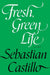 Fresh, Green Life