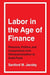 Labor in the Age of Finance