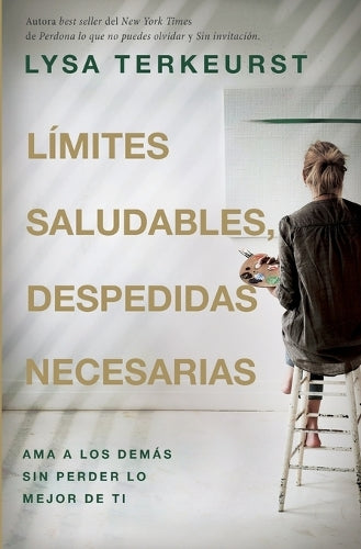 Límites saludables, despedidas necesarias: Ama a los demás sin perder lo mejor de ti (Spanish Edition