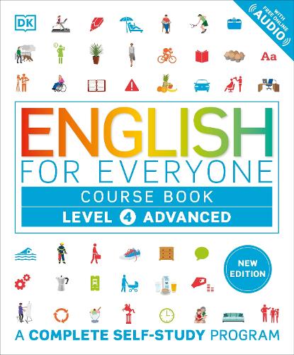 English for Everyone Course Book Level 4 Advanced: A Complete Self-Study Program (DK English for Everyone