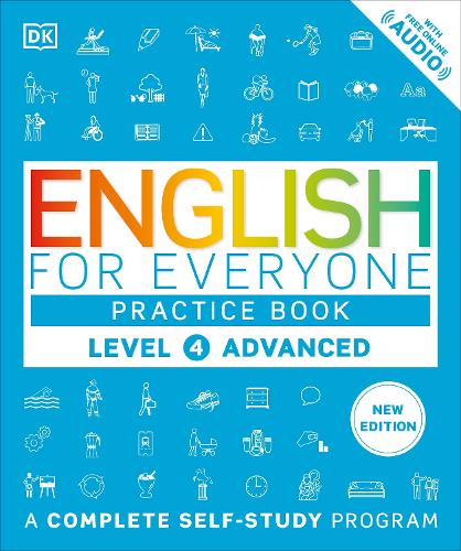 English for Everyone Practice Book Level 4 Advanced: A Complete Self-Study Program (DK English for Everyone