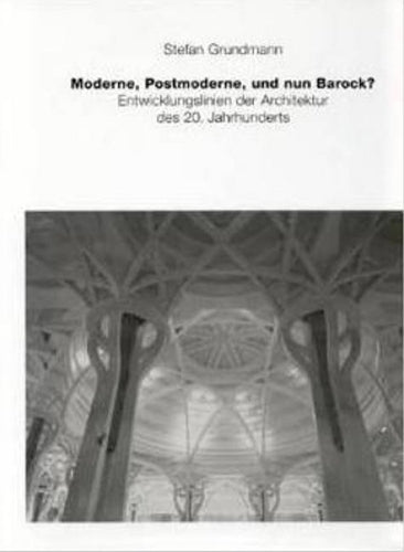 Moderne, Postmoderne und nun Barock?