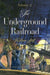 The Underground Railroad: Volume 2 (American History, Culture and Literature