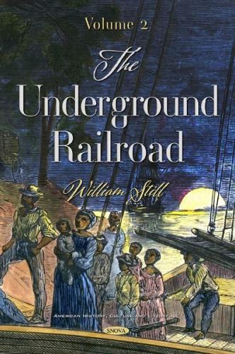 The Underground Railroad: Volume 2 (American History, Culture and Literature