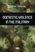 Domestic Violence in the Military
