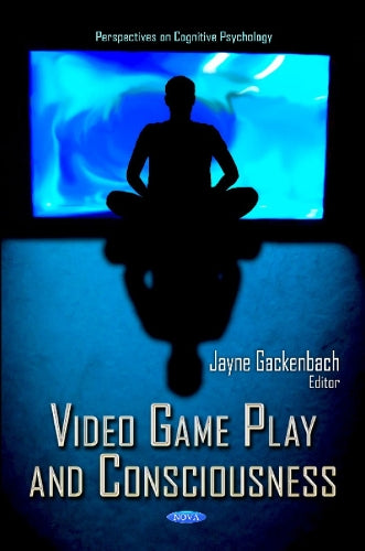 Video Game Play & Consciousness