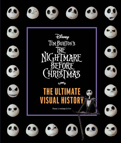 Tim Burton's The Nightmare Before Christmas: The Ultimate Visual History