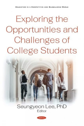 Exploring the Opportunities and Challenges of College Students (Education in a Competitive and Globalizing World