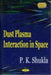 Dust Plasma Interaction in Space