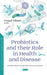 Probiotics and their Role in Health and Disease