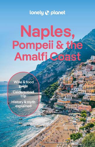 Lonely Planet Naples, Pompeii & the Amalfi Coast (Travel Guide
