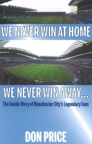 We Never Win At Home We Never Win Away...