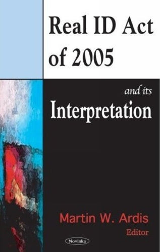 REAL ID Act of 2005 & Its Interpretation