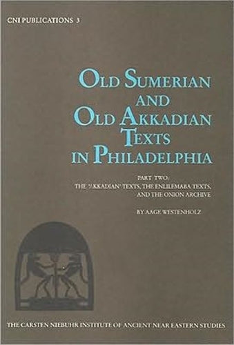 Old Sumerian & Old Akkadian Texts in Philadelphia II