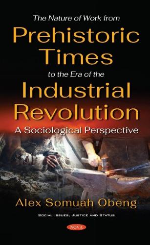 The Nature of Work from Prehistoric Times to the Era of the Industrial Revolution