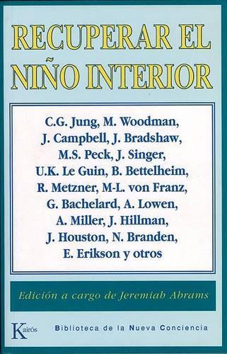 Recuperar el niño interior (Biblioteca de la Nueva Conciencia) (Spanish Edition