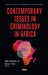 Contemporary Issues in Criminology in Africa
