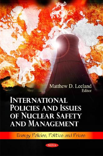 International Policies & Issues of Nuclear Safety & Management