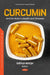 Curcumin and Its Role in Health and Disease