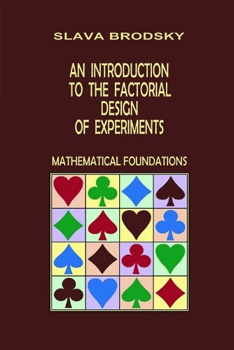 An Introduction to the Factorial Design of Experiments (Mathematical Foundations)