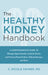 The Healthy Kidney Handbook