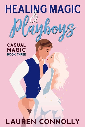 Healing Magic & Playboys: 3 (Casual Magic