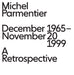 Michel Parmentier - December 1965 - November 20, 1999: A Retrospective