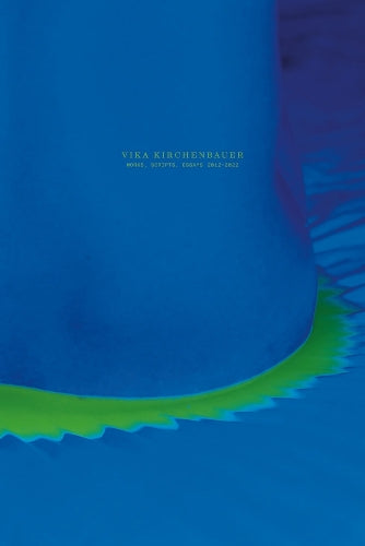 Vika Kirchenbauer: Works, Scripts, Essays 2012-2022