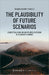 The Plausibility of Future Scenarios – Conceptualising an Unexplored Criterion in Scenario Planning