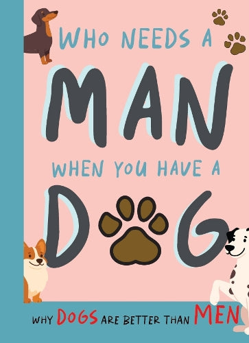 Why Dogs Are Better Than Men