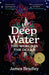 Deep Water