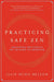 Practicing Safe Zen